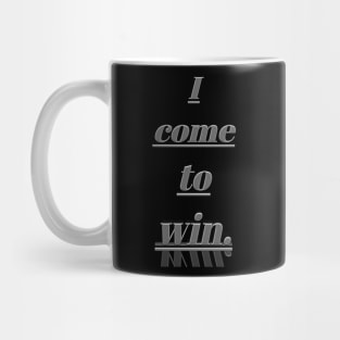 I come to win Mug